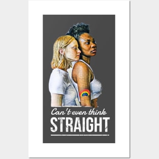 Can't Even Think STRAIGHT (2 girls) Posters and Art